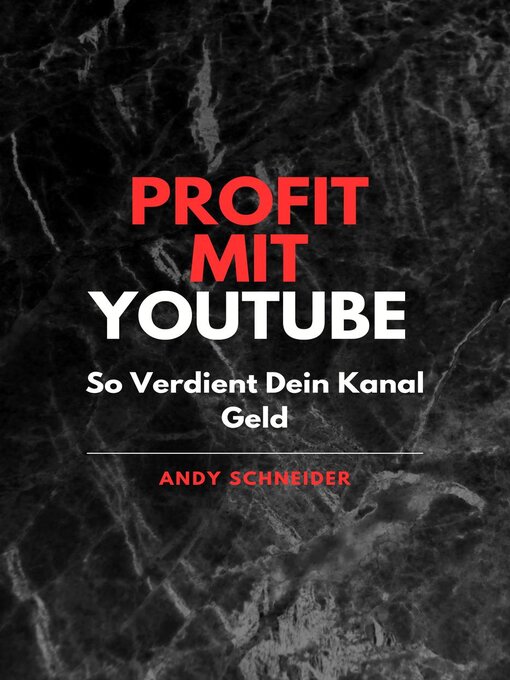 Title details for Profit mit YouTube So Verdient Dein Kanal Geld Andy Schneider by A.Schneider - Available